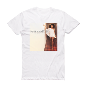 Marsha Ambrosius Late Nights Early Mornings Album Cover T-Shirt White