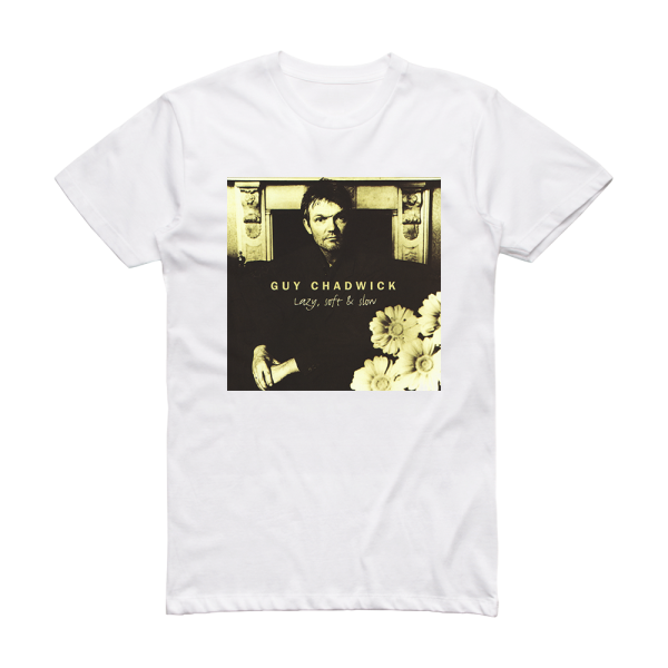 Guy Chadwick Lazy Soft Slow Album Cover T-Shirt White