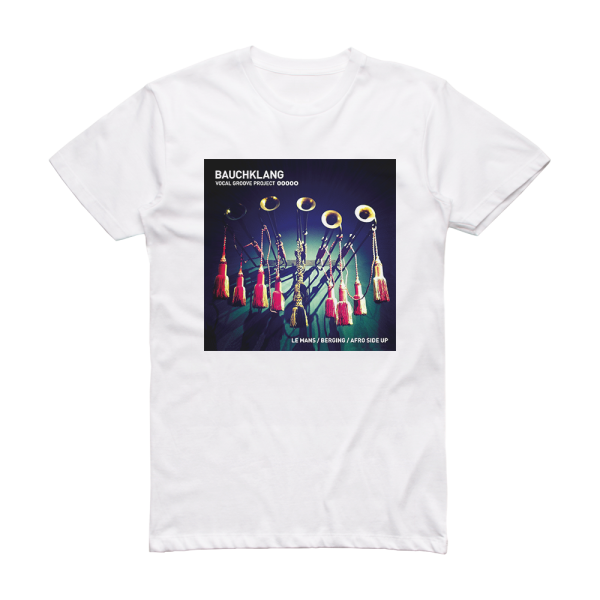 Bauchklang Le Mans Album Cover T-Shirt White