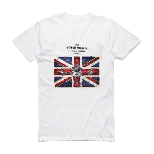 Die Toten Hosen Learning English Lesson 2 Album Cover T-Shirt White