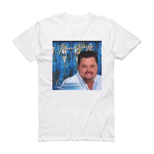 Frans Duijts Leef Je Droom Album Cover T-Shirt White