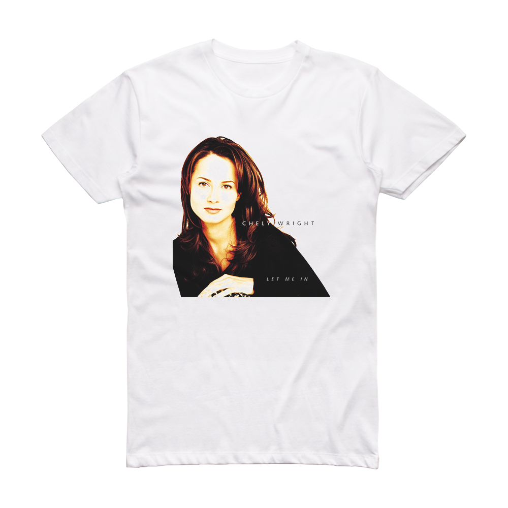 chely-wright-let-me-in-album-cover-t-shirt-white-album-cover-t-shirts