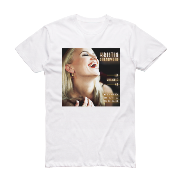 Kristin Chenoweth Let Yourself Go Album Cover T-Shirt White