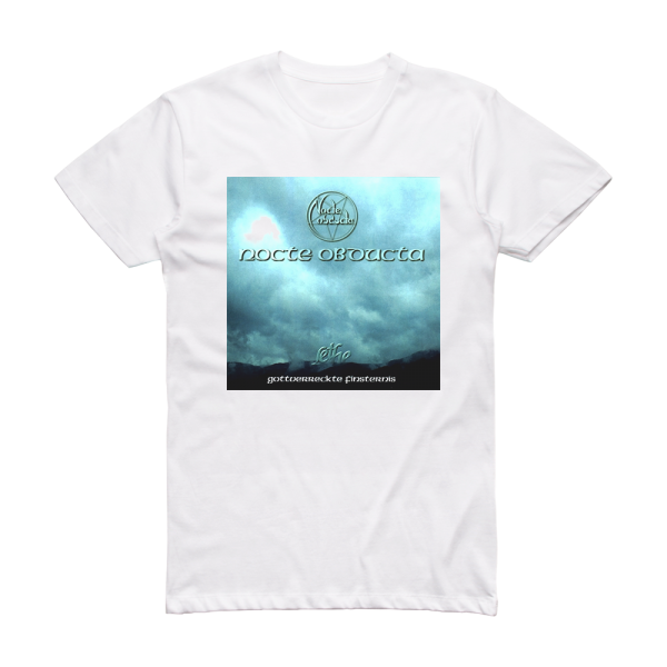 Nocte Obducta Lethe Gottverreckte Finsternis Album Cover T-Shirt White