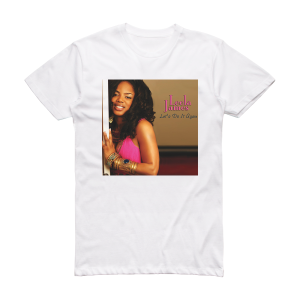 Leela James Lets Do It Again Album Cover T-Shirt White