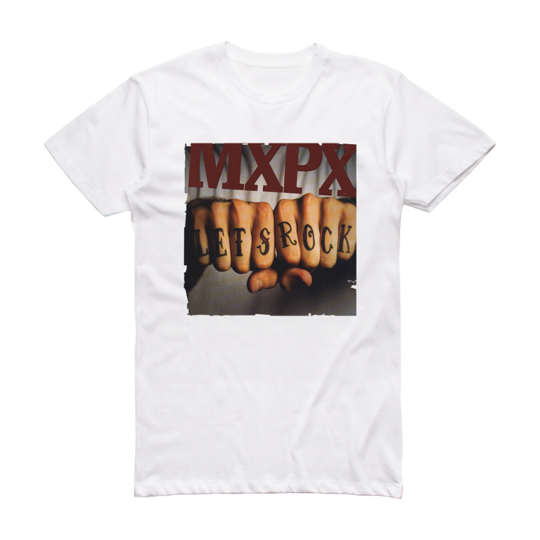 MxPx Lets Rock Album Cover T-Shirt White – ALBUM COVER T-SHIRTS