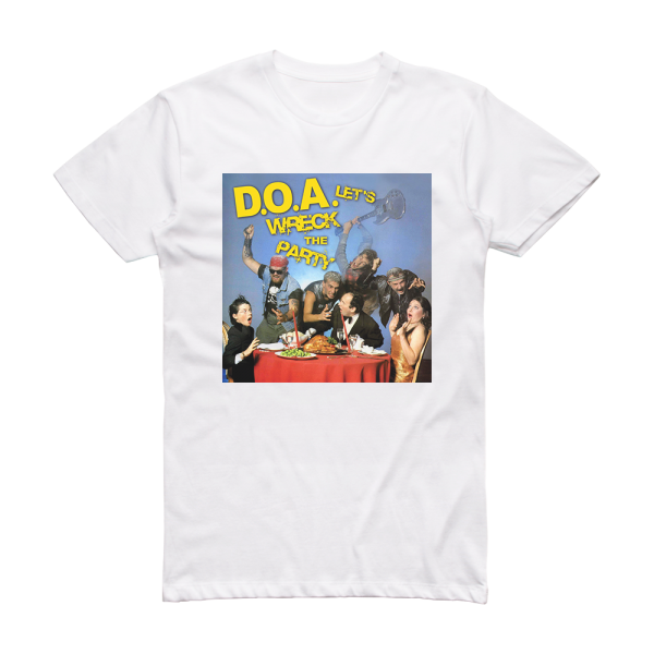 D O A Lets Wreck The Party Album Cover T-Shirt White