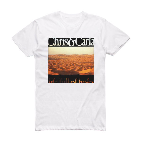 Chris and Carla Life Full Of Holes Album Cover T-Shirt White