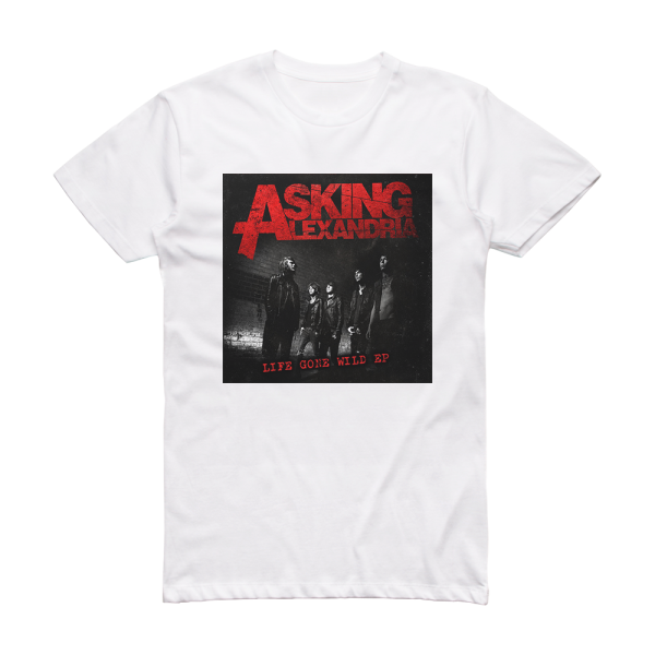 Asking Alexandria Life Gone Wild Album Cover T-Shirt White