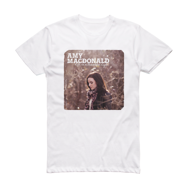 Amy Macdonald Life In A Beautiful Light Album Cover T-Shirt White