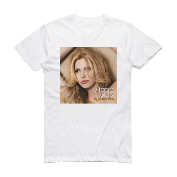 Eliane Elias Light My Fire Album Cover T-Shirt White