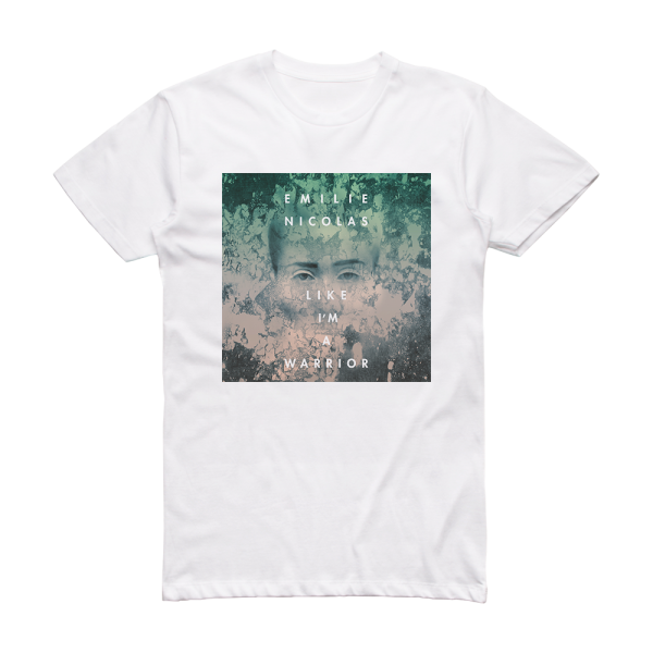 Emilie Nicolas Like Im A Warrior Album Cover T-Shirt White