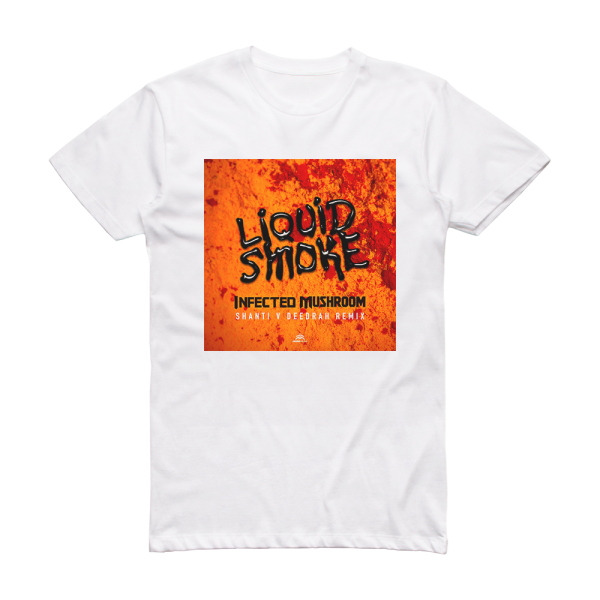 Infected Mushroom Liquid Smoke Shanti V Deedrah Remix Album Cover T-Shirt White