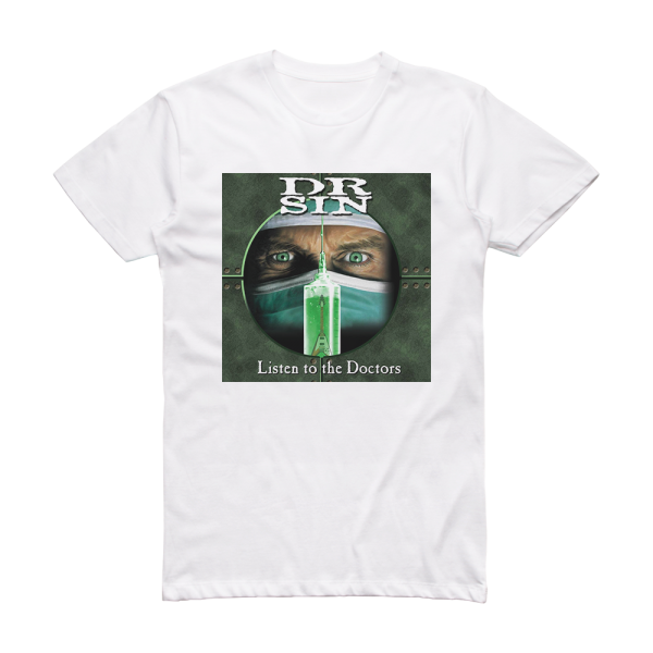 Dr Sin Listen To The Doctors Album Cover T-Shirt White