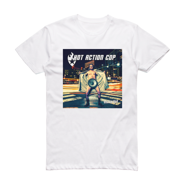 Hot Action Cop Listen Up Album Cover T-Shirt White