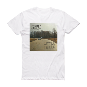 Darren Hanlon Little Chills Album Cover T-Shirt White