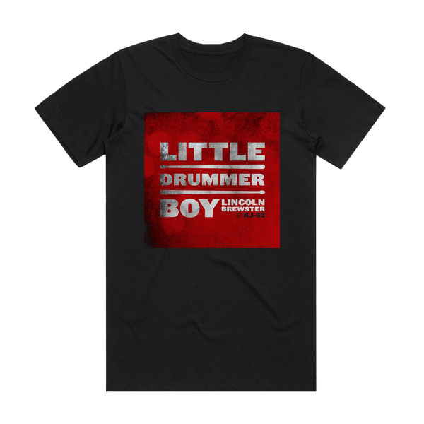 Lincoln Brewster Little Drummer Boy Feat Kj52 Album Cover T-Shirt Black