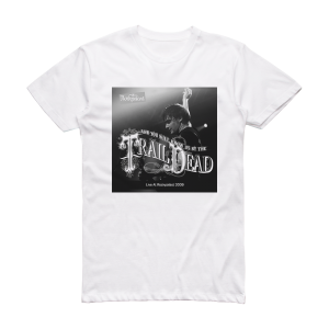 And You Will Know Us by the Trail of Dead Live At Rockpalast Album Cover T-Shirt White