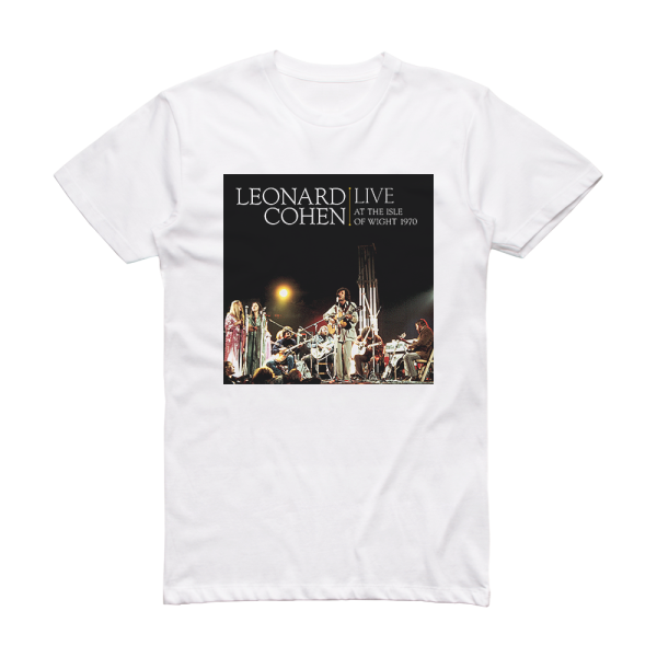 Leonard Cohen Live At The Isle Of Wight 1970 Album Cover T-Shirt White