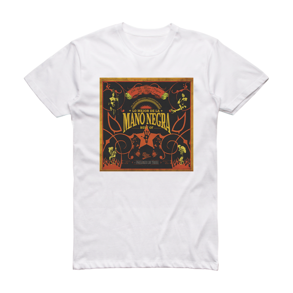 Mano Negra Lo Mejor De La Mano Negra Album Cover T-Shirt White