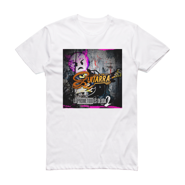 El De La Guitarra Lo Prometido Es Deuda Vol2 Album Cover T-Shirt White