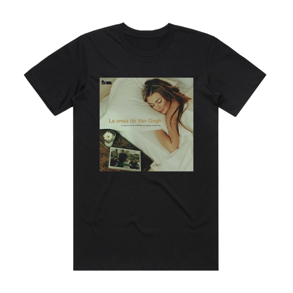 La Oreja de Van Gogh Lo Que Te Cont Mientras Te Hacas La Dormida Album Cover T-Shirt Black