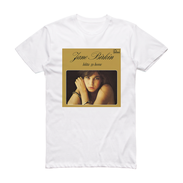 Jane Birkin Lolita Go Home Album Cover T-Shirt White