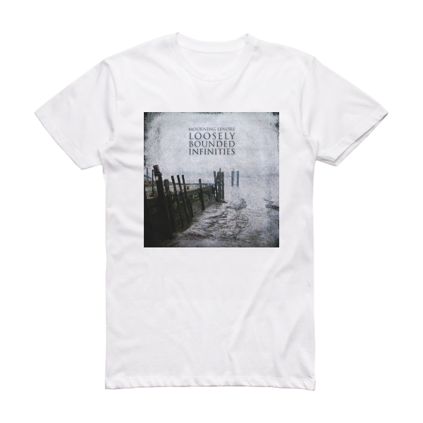 Mourning Lenore Loosely Bounded Infinities Album Cover T-Shirt White