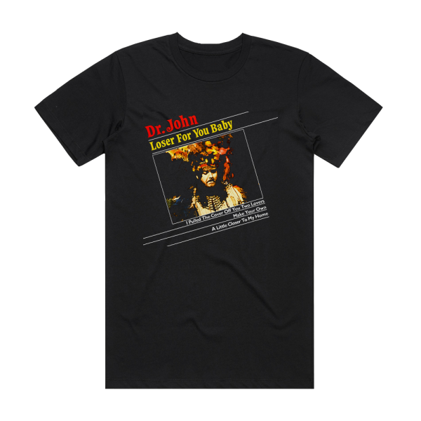 Dr John Loser For You Baby Album Cover T-Shirt Black