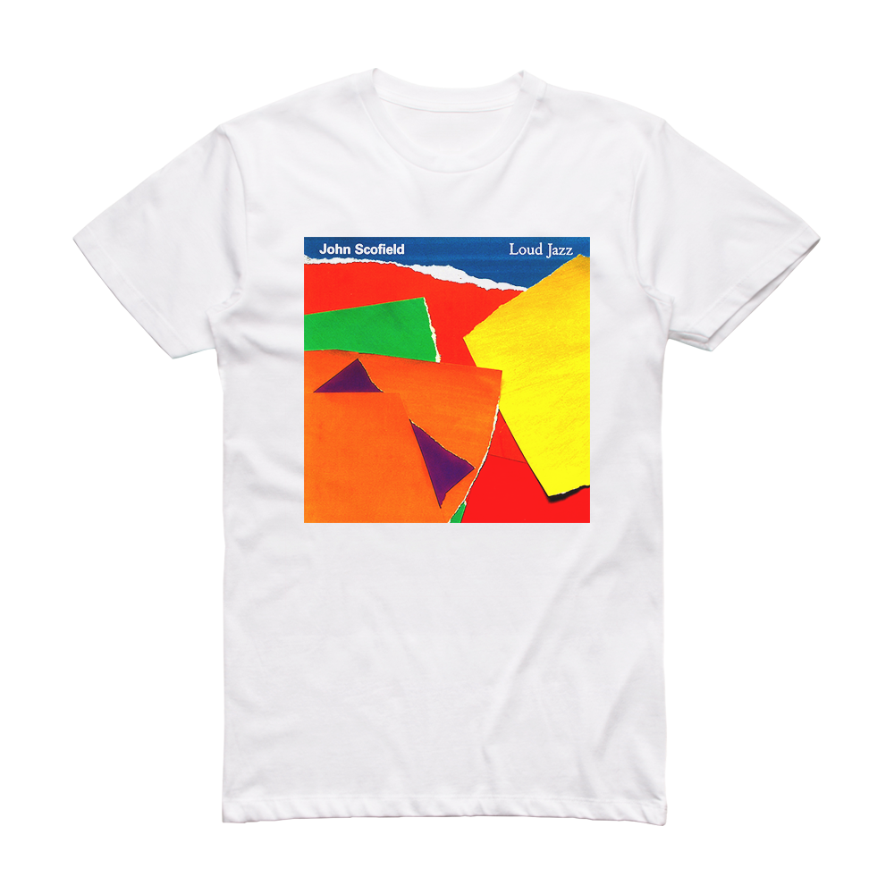 john-scofield-loud-jazz-album-cover-t-shirt-white-album-cover-t-shirts