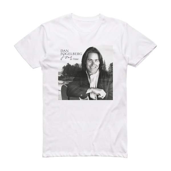 Dan Fogelberg Love In Time Album Cover T-Shirt White