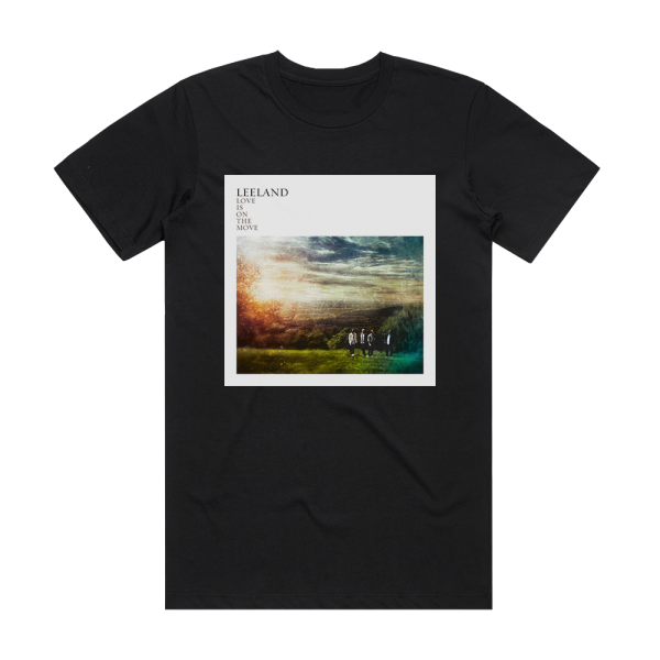 Leeland Love Is On The Move Album Cover T-Shirt Black