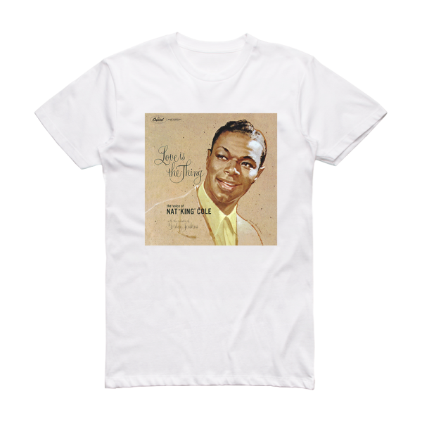 Nat King Cole Love Is The Thing Album Cover T-Shirt White