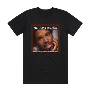 Billy Ocean Love Really Hurts Without You Album Cover T-Shirt Black