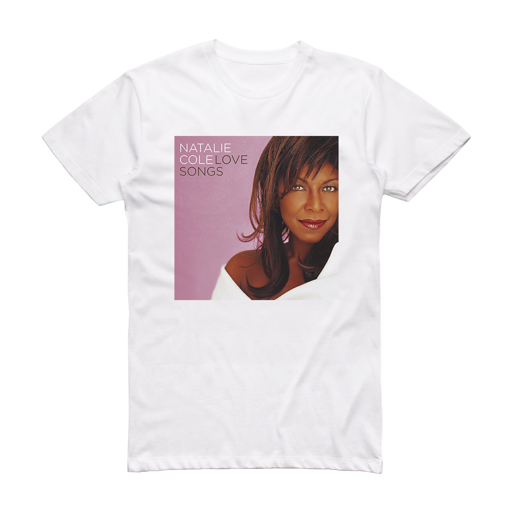 natalie-cole-love-songs-album-cover-t-shirt-white-album-cover-t-shirts