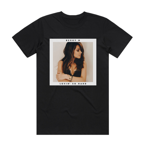 Becky G Lovin So Hard Album Cover T-Shirt Black