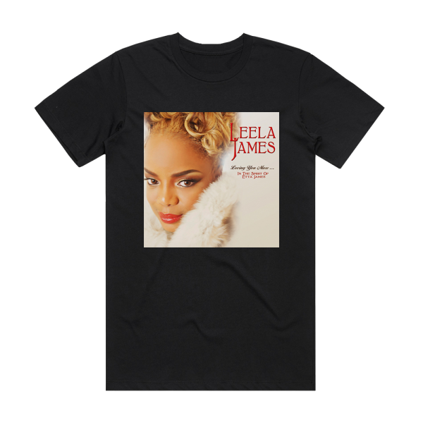 Leela James Loving You More In The Spirit Of Etta James Album Cover T-Shirt Black