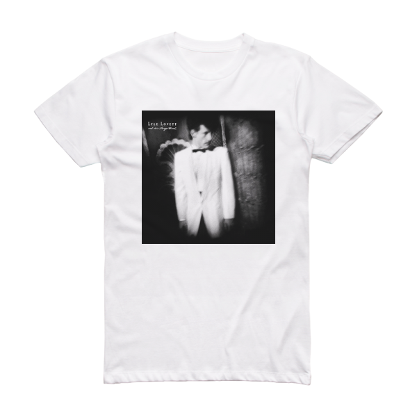 Lyle Lovett Lyle Lovett And His Large Band Album Cover T-Shirt White