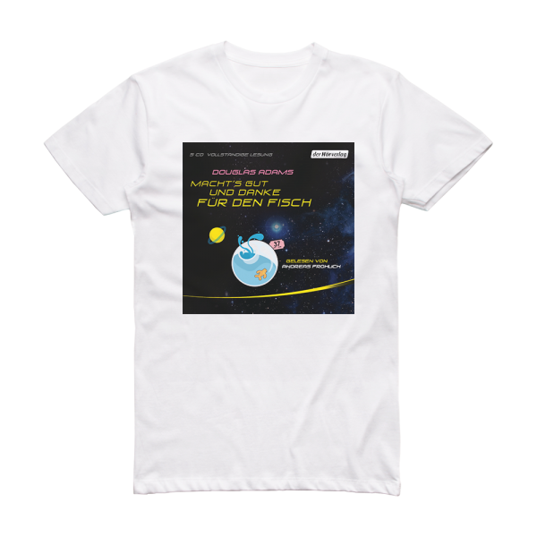 Douglas Adams Machts Gut Und Danke Fr Den Fisch Album Cover T-Shirt White