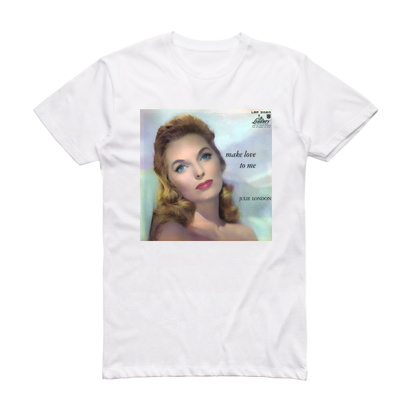 Julie London Make Love To Me Album Cover T-Shirt White