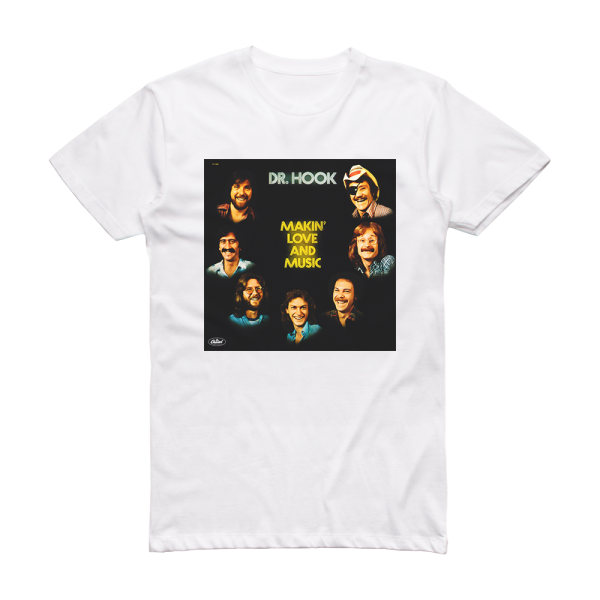Dr Hook Making Love Music Album Cover T-Shirt White
