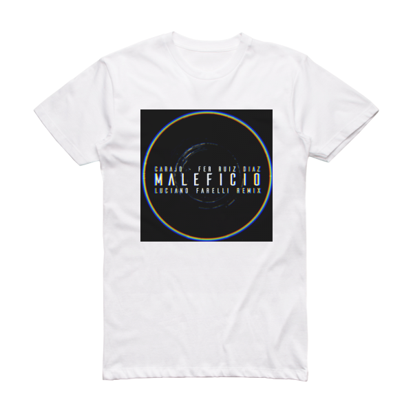 Carajo Maleficio Feat Fernando Ruiz Daz 2 Album Cover T-Shirt White