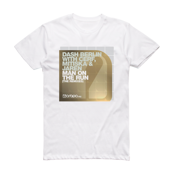 Dash Berlin Man On The Run The Remixes Album Cover T-Shirt White