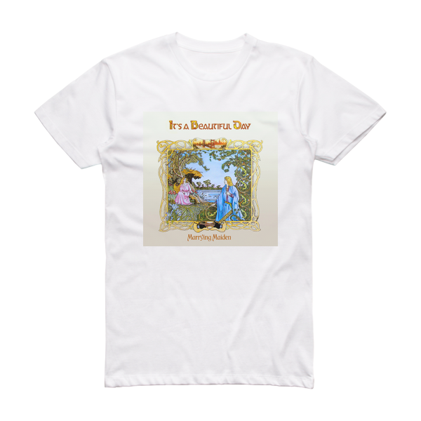 Its a Beautiful Day Marrying Maiden 1 Album Cover T-Shirt White