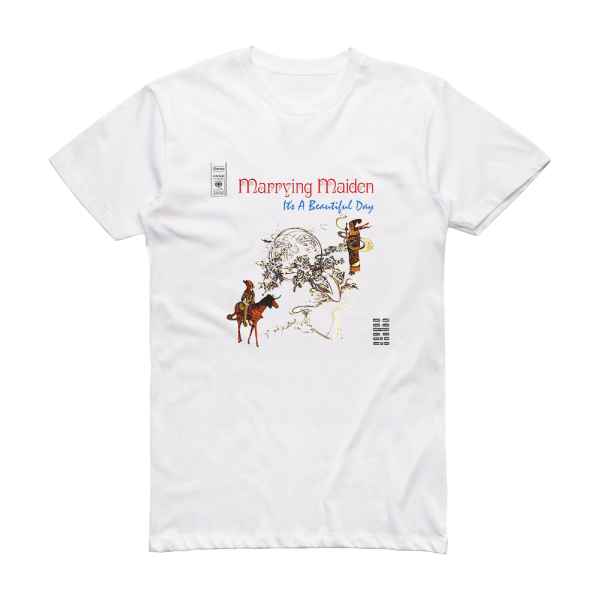 Its a Beautiful Day Marrying Maiden 2 Album Cover T-Shirt White