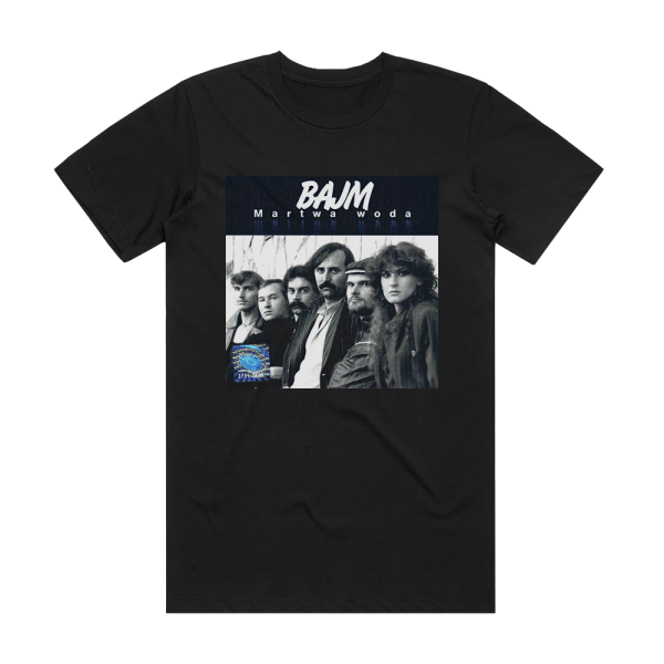 Bajm Martwa Woda Album Cover T-Shirt Black