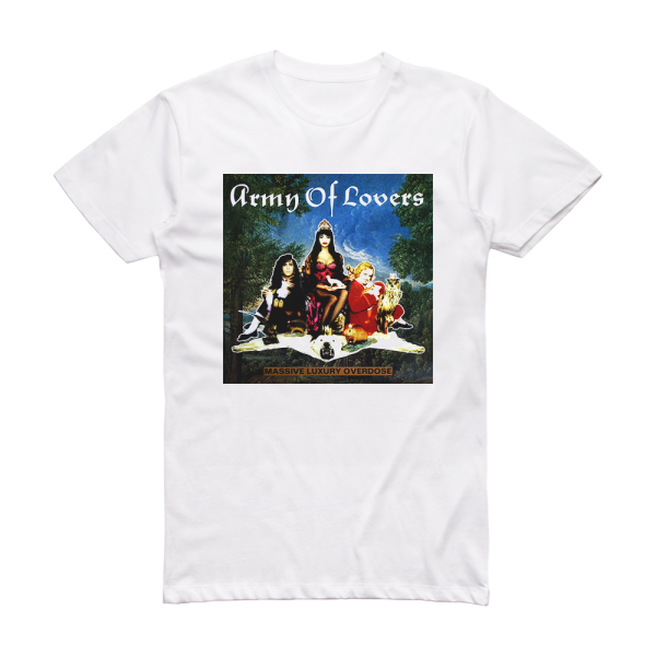 Army of Lovers Massive Luxury Overdose Album Cover T-Shirt White