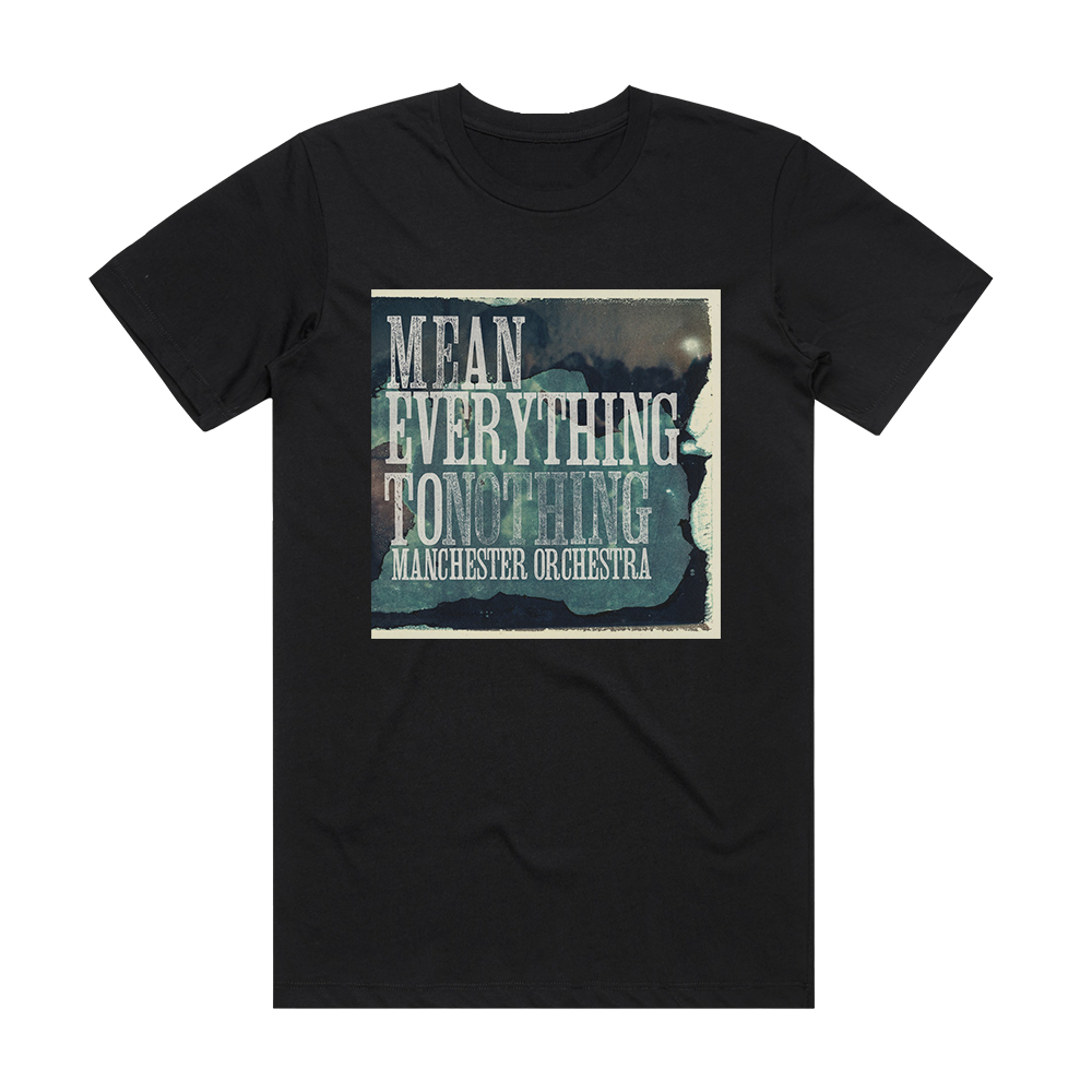 manchester-orchestra-mean-everything-to-nothing-album-cover-t-shirt