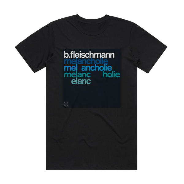 B Fleischmann Melancholie Sendestrae Album Cover T-Shirt Black