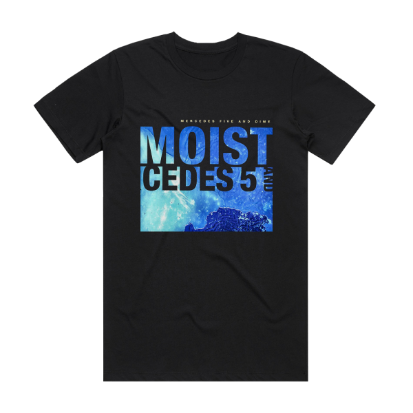 Moist Mercedes 5 And Dime Album Cover T-Shirt Black